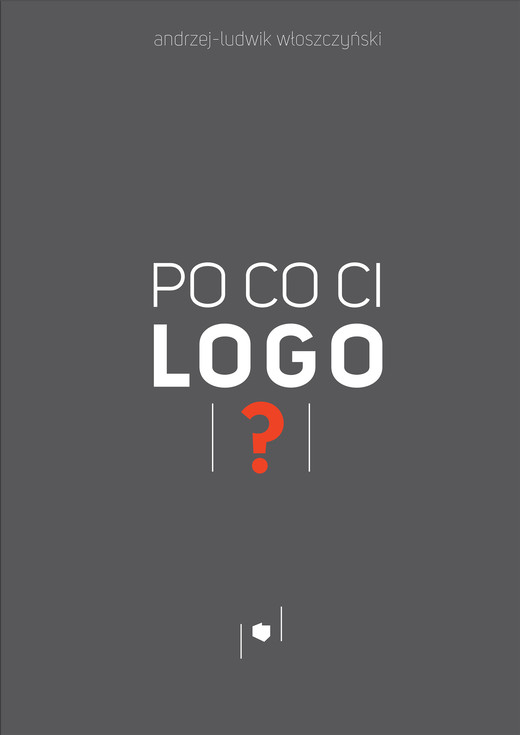 okładka Po co ci logo? ebook | pdf | Andrzej-Ludwik Włoszczyński