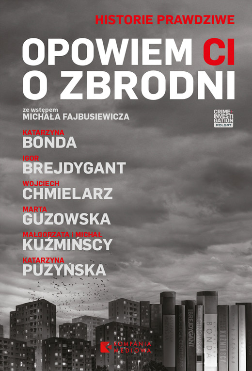 okładka Opowiem ci o zbrodni ebook | epub, mobi | Michał Kuźmiński, Marta Guzowska, Wojciech Chmielarz, Katarzyna Bonda, Katarzyna Puzyńska, Małgorzata FUgiel-Kuźmińska, Igor Brejdygant