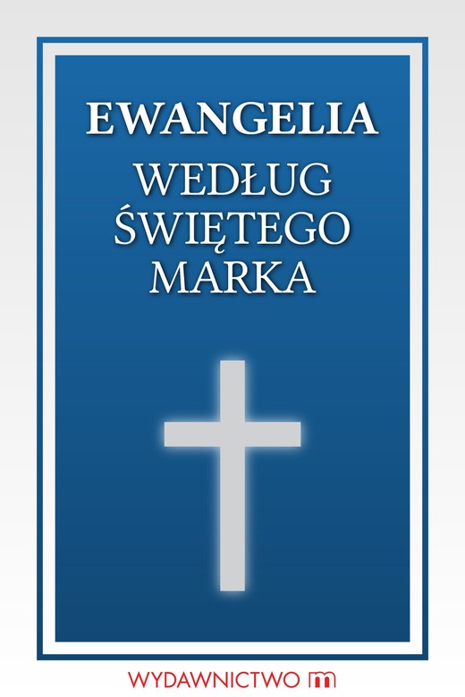 okładka Ewangelia według świętego Marka ebook | epub, mobi | Opracowania Zbiorowe