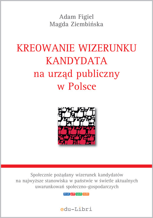 okładka Kreowanie wizerunku kandydata na urząd publiczny w Polsce ebook | pdf | Adam Figiel, Magda Ziembińska