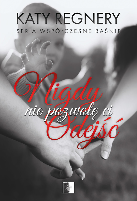 okładka Nigdy nie pozwolę ci odejść ebook | epub, mobi | Regnery Katy