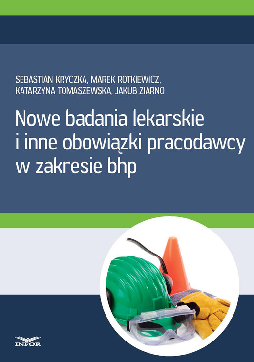 okładka Nowe badania lekarskie i inne obowiązki pracodawcy w zakresie bhp (PDF) ebook | pdf | INFOR PL SA