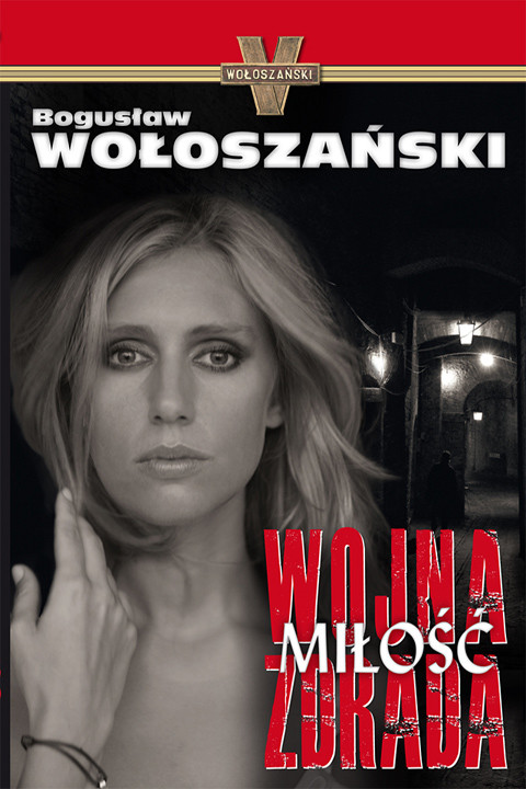 okładka Wojna miłość zdrada ebook | epub, mobi | Bogusław Wołoszański