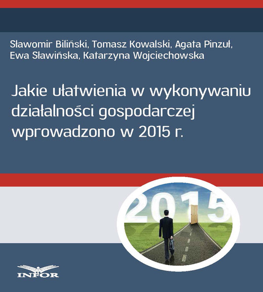 okładka Jakie ułatwienia w wykonywaniu działalności gospodarczej wprowadzono w 2015  (PDF) ebook | pdf | INFOR PL SA