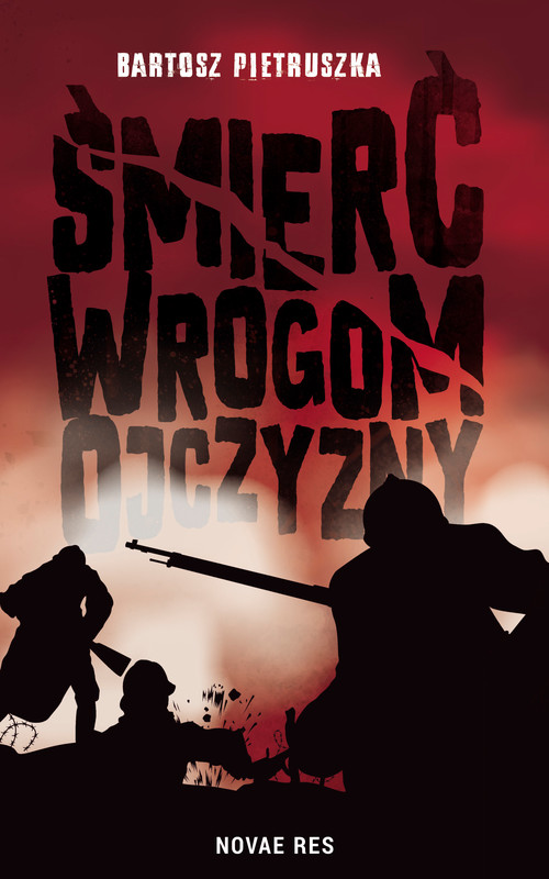 okładka Śmierć wrogom ojczyzny ebook | epub, mobi | Bartosz Pietruszka