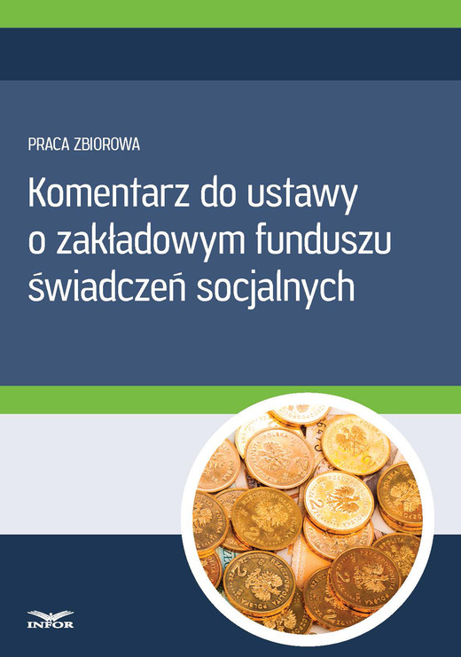 okładka Komentarz do ustawy o zakładowym funduszu świadczeń socjalnych ebook | pdf | INFOR PL SA