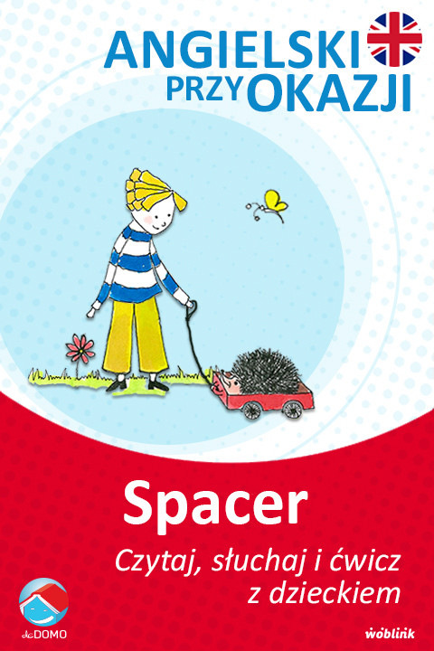 okładka Na spacerze. Angielski przy okazji. Czytaj. słuchaj i ćwicz z dzieckiem ebook | epub, mobi | Grzegorz Śpiewak, Agnieszka Szeżyńska