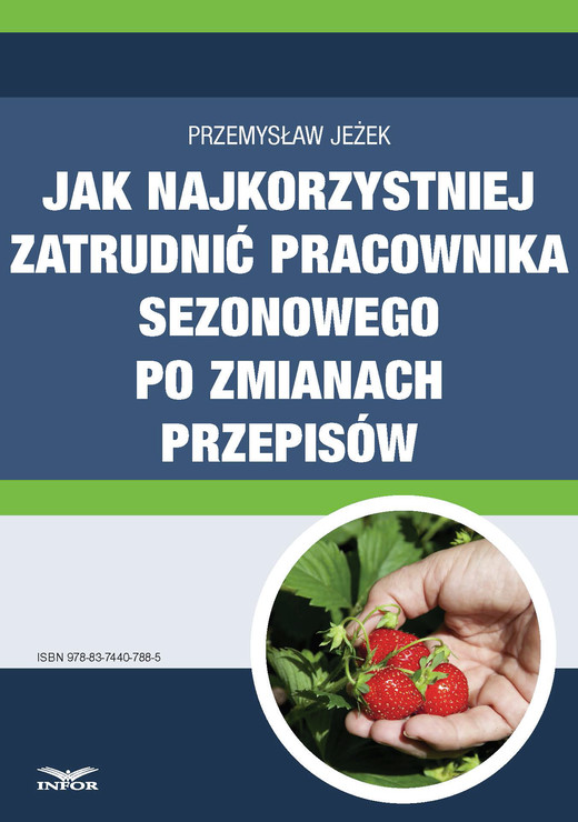 okładka Jak najkorzystniej zatrudnić pracownika sezonowego po zmianach przepisów ebook | pdf | Przemysław Jeżek