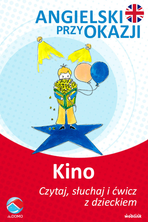 okładka W kinie. Angielski przy okazji. Czytaj. słuchaj i ćwicz z dzieckiem ebook | epub, mobi | Grzegorz Śpiewak, Agnieszka Szeżyńska