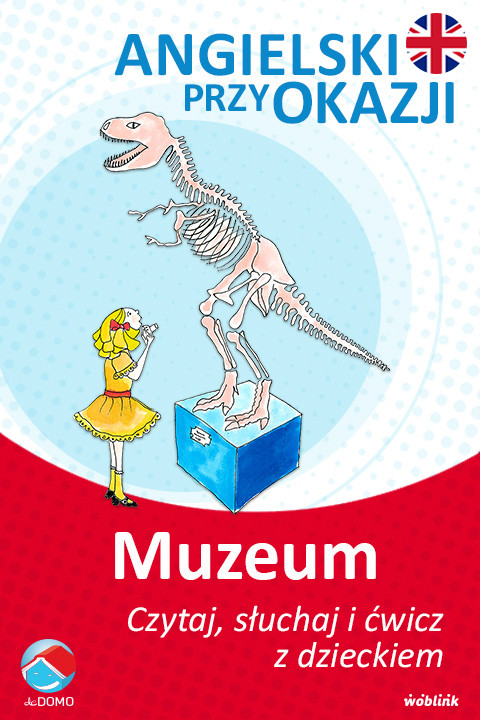 okładka W muzeum. Angielski przy okazji. Czytaj. słuchaj i ćwicz z dzieckiem ebook | epub, mobi | Grzegorz Śpiewak, Agnieszka Szeżyńska