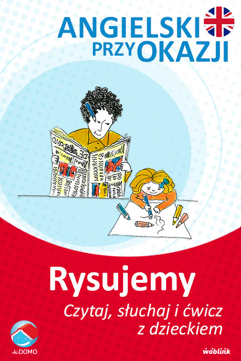 okładka Rysujemy. Angielski przy okazji. Czytaj. słuchaj i ćwicz z dzieckiem ebook | epub, mobi | Grzegorz Śpiewak, Agnieszka Szeżyńska