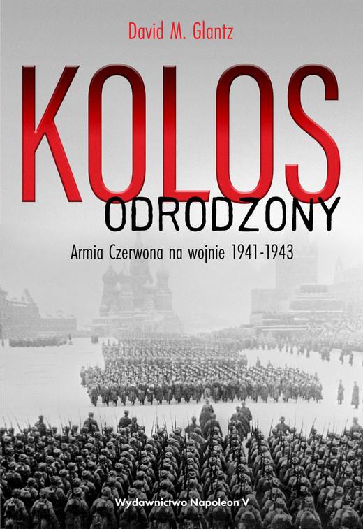okładka Kolos odrodzony. Armia Czerwona na wojnie 1941-1943 ebook | epub, mobi | David M. Glantz