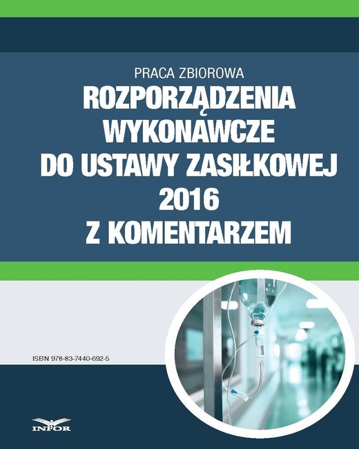 okładka Rozporządzenia wykonawcze do ustawy zasiłkowej 2016 z komentarzem ebook | pdf | INFOR PL SA