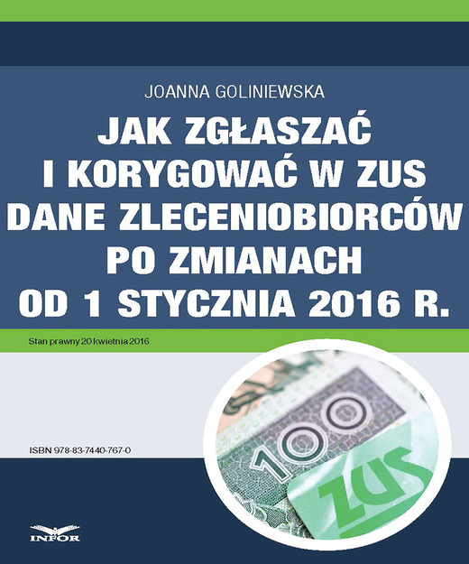 okładka Jak zgłaszać i korygować w ZUS dane zleceniobiorców po zmianach od 1 stycznia 2016 r. ebook | pdf | Joanna Goliniewska