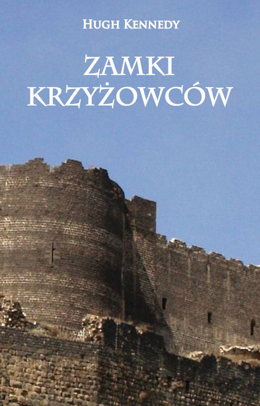 okładka Zamki Krzyżowców ebook | epub, mobi | Kennedy Hugh