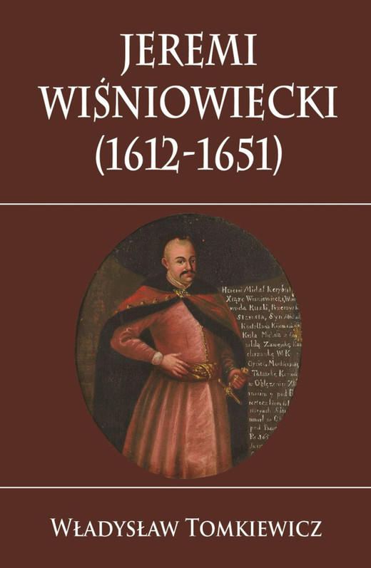 okładka Jeremi Wiśniowiecki (1612-1651) ebook | epub, mobi | Tomkiewicz Władysław