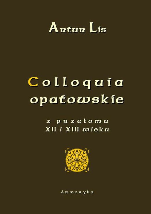 okładka Colloquia opatowskie z przełomu XII i XIII wieku ebook | pdf | Artur Lis