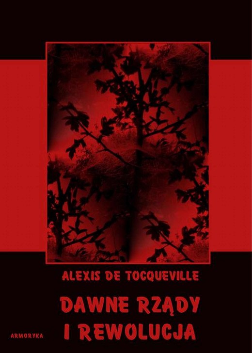 okładka Dawne rządy i rewolucja ebook | pdf | Alexis de Tocqueville