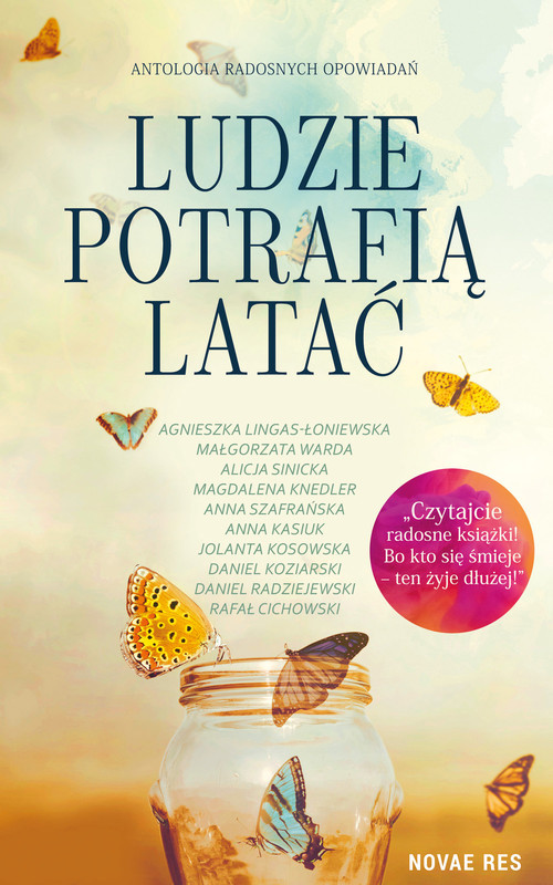 okładka Ludzie potrafią latać ebook | epub, mobi | Małgorzata Warda, Daniel Koziarski, Agnieszka Lingas-Łoniewska, Daniel Radziejewski, Jolanta Kosowska, Rafał Cichowski, Magda Knedler, Anna Kasiuk, Alicja Sinicka, Anna Szafrańska