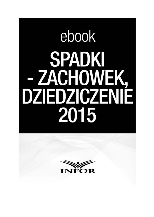 okładka SPADKI - TESTAMENT, ZACHOWEK, DZIEDZICZENIE. ZMIANY W PRAWIE SPADKOWYM 2015 - PDF ebook | pdf | Marta Golan