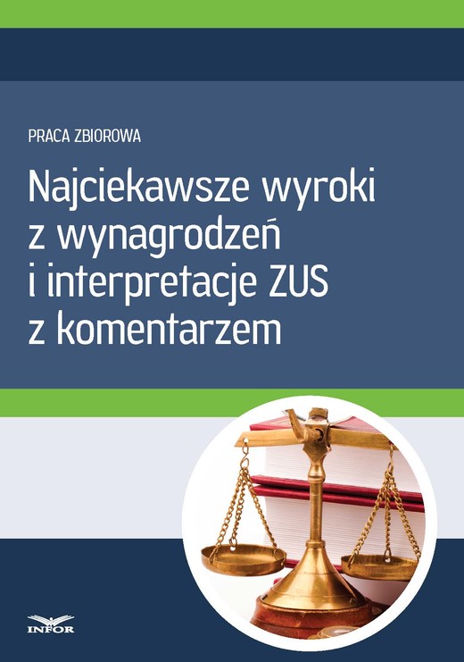 okładka Najciekawsze wyroki z wynagrodzeń i interpretacje ZUS z komentarzem ebook | pdf | Praca Zbiorowa