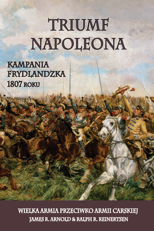 okładka Triumf Napoleona. ebook | epub, mobi | Arnold James R., Ralph R. Reinertsen