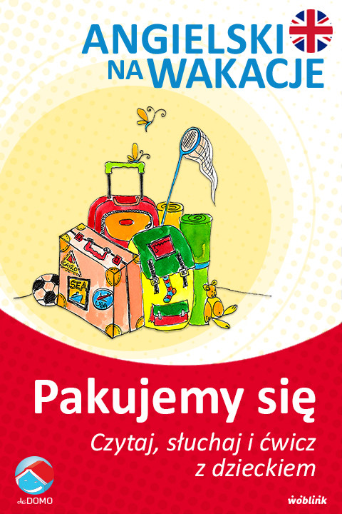 okładka Pakujemy się. Angielski na wakacje. Czytaj. słuchaj i ćwicz z dzieckiem ebook | epub, mobi | Anna Śpiewak, Małgorzata Życka