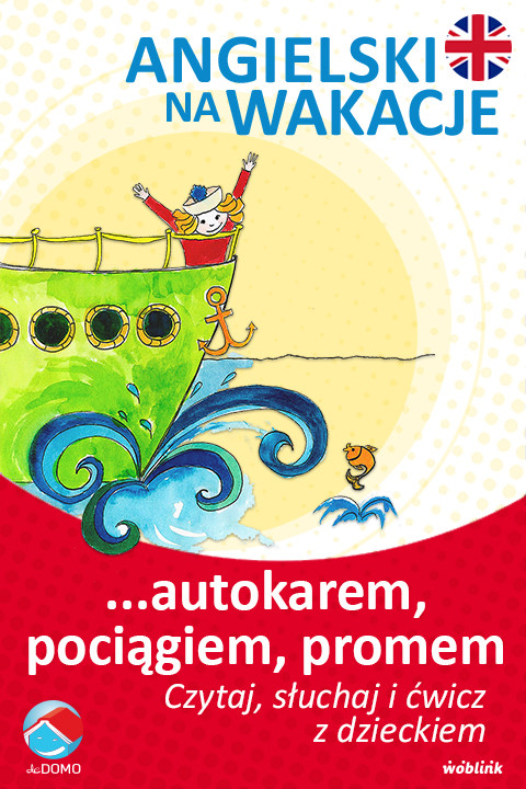 okładka ...autokarem. pociągiem. promem. Angielski na wakacje. Czytaj. słuchaj i ćwicz z dzieckiem ebook | epub, mobi | Anna Śpiewak, Małgorzata Życka