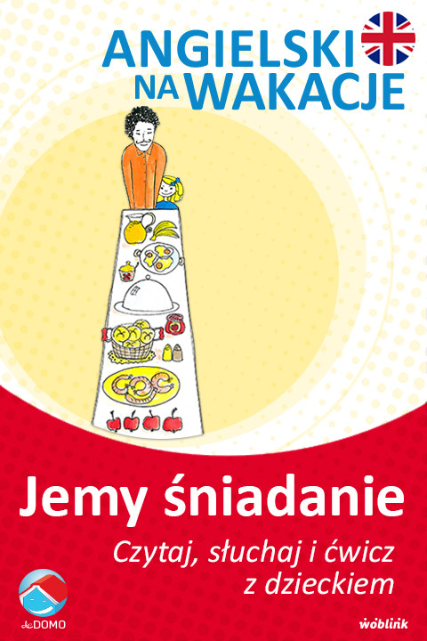 okładka Jemy śniadanie. Angielski na wakacje. Czytaj. słuchaj i ćwicz z dzieckiem ebook | epub, mobi | Anna Śpiewak, Małgorzata Życka
