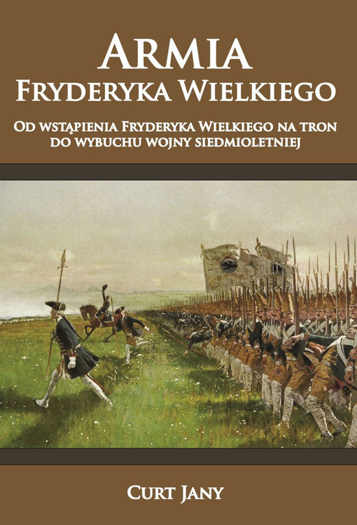 okładka Armia Fryderyka Wielkiego. Tom I ebook | epub, mobi | Curt Jany