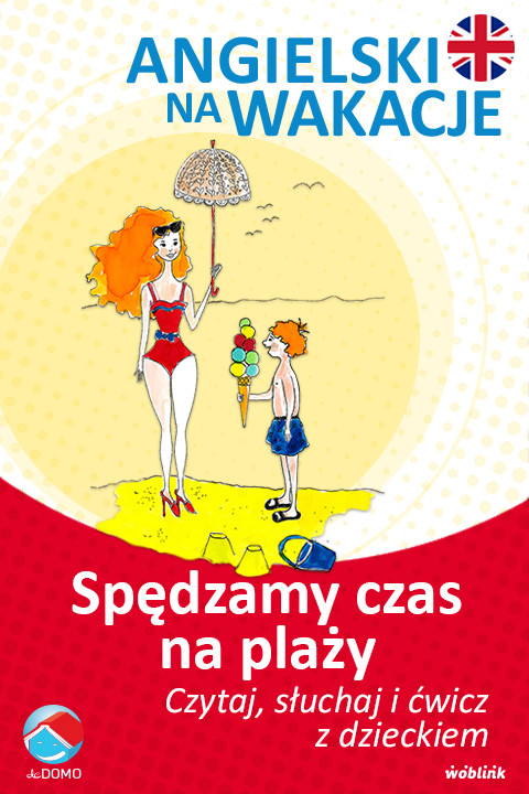 okładka Spędzamy czas na plaży. Angielski na wakacje. Czytaj. słuchaj i ćwicz z dzieckiem ebook | epub, mobi | Anna Śpiewak, Małgorzata Życka
