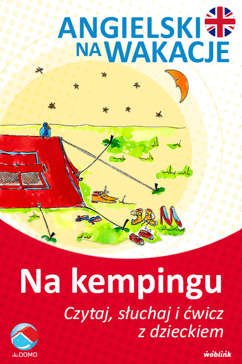okładka Na kempingu. Angielski na wakacje. Czytaj. słuchaj i ćwicz z dzieckiem ebook | epub, mobi | Anna Śpiewak, Małgorzata Życka