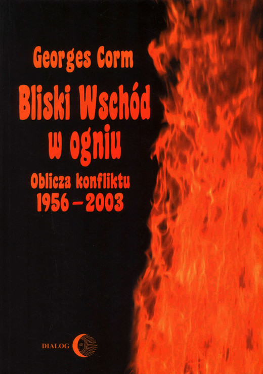 okładka Bliski Wschód w ogniu. Oblicza konfliktu 1956-2003 ebook | epub, mobi | Georges Corm