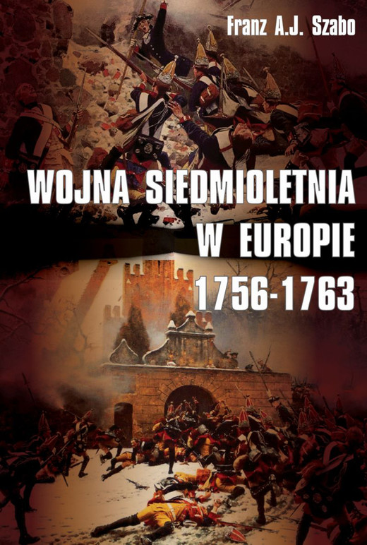 okładka Wojna siedmioletnia w Europie 1756-1763 ebook | epub, mobi | Franz A.J. Szabo