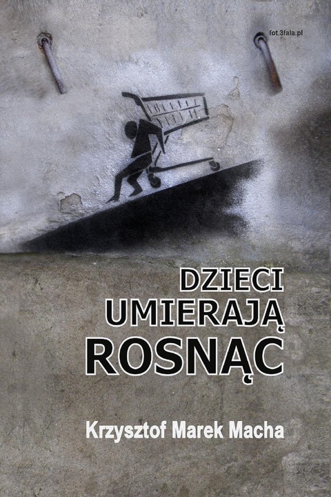 okładka Dzieci umierają rosnąc ebook | pdf | Krzysztof Macha
