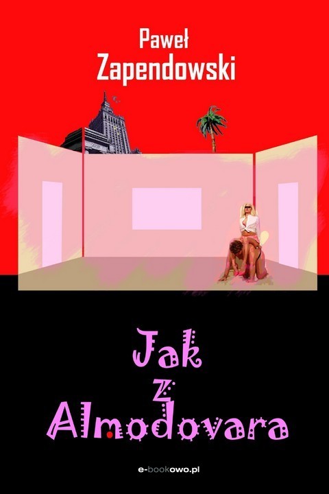 okładka Jak z Almodovara ebook | pdf | Paweł Zapendowski