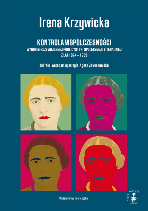 okładka Kontrola współczesności. Wybór międzywojennej publicystyki społecznej i literackiej z lat 1924 - 1939 ebook | epub, mobi | Irena Krzywicka