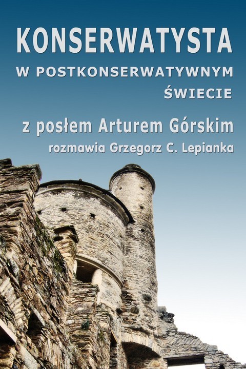 okładka Konserwatysta w postkonserwatywnym świecie ebook | pdf | Grzegorz Lepianka