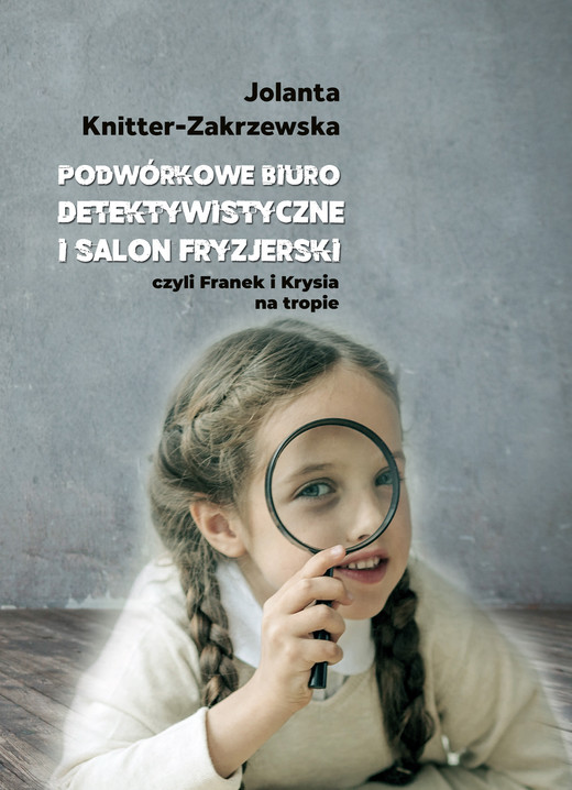 okładka Podwórkowe Biuro Detektywistyczne i salon fryzjerski ebook | epub, mobi | Jolanta Knitter-Zakrzewska