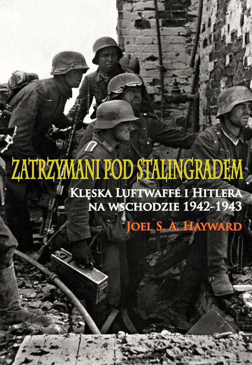 okładka Zatrzymani pod Stalingradem. ebook | epub, mobi | Joel S. A. Hayward