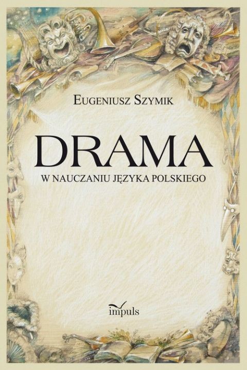 okładka Drama w nauczaniu języka polskiego ebook | pdf | Eugeniusz Szymik