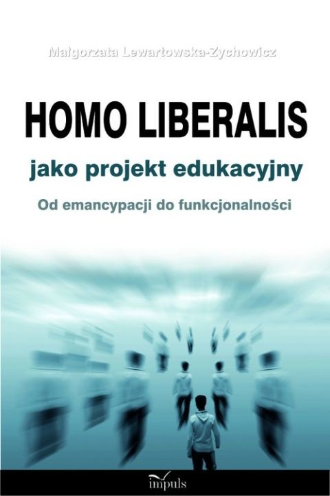okładka Homo liberalis jako projekt edukacyjny ebook | pdf | Małgorzata Lewartowska-Zychowicz