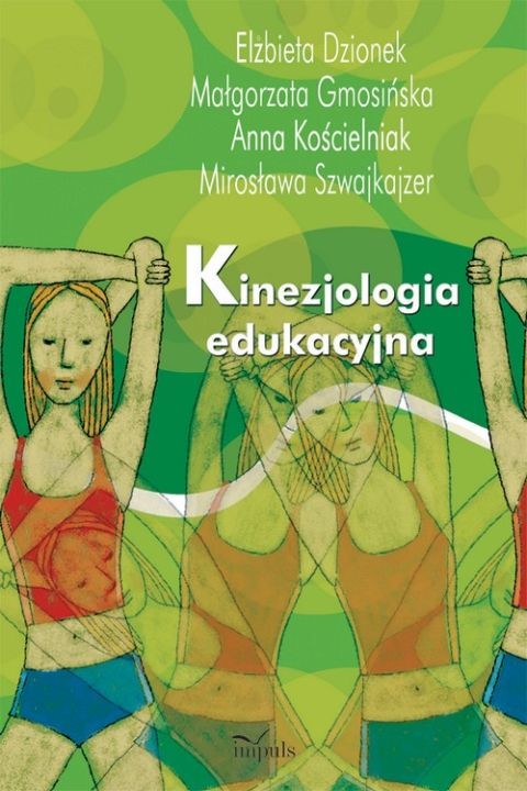 okładka Kinezjologia edukacyjna ebook | pdf | E. Dzionek, M. Gmosińska, A. Kościelniak, M. Szwajkajzer