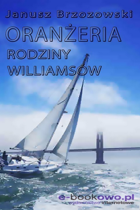 okładka Oranżeria rodziny Williamsów ebook | pdf | Janusz Brzozowski
