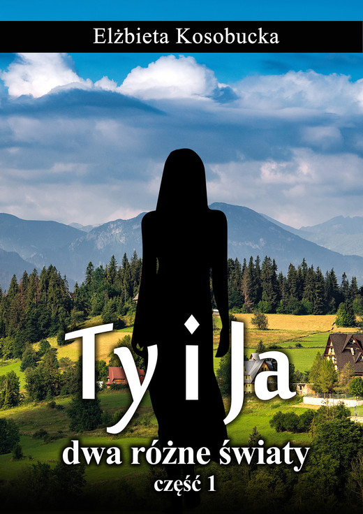 okładka Ty i ja dwa różne światy ebook | epub, mobi | Elżbieta Kosobucka