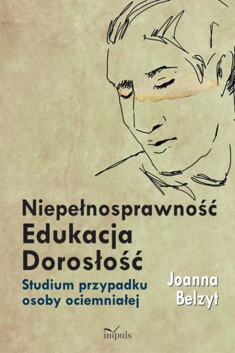 okładka Niepełnosprawność – Edukacja – Dorosłość ebook | pdf | Joanna Belzyt