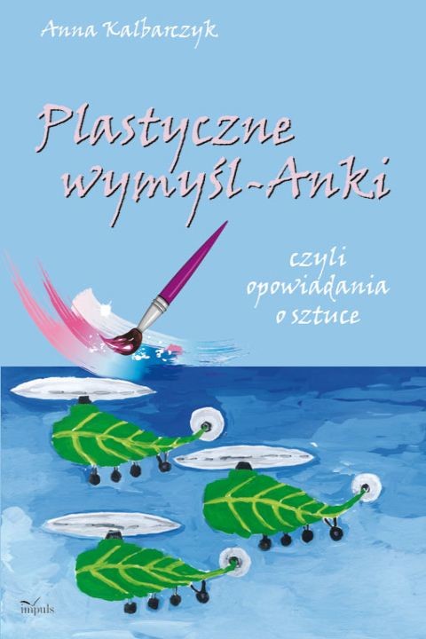 okładka Plastyczne wymyślAnki ebook | pdf | Anna Kalbarczyk