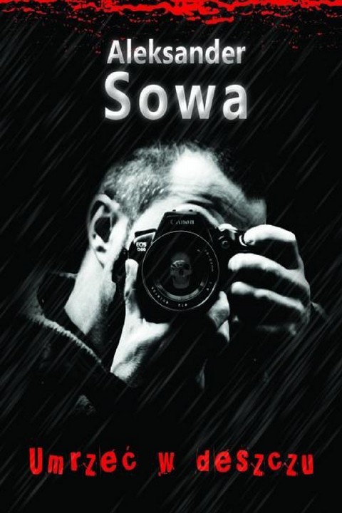 okładka Umrzeć w deszczu ebook | pdf | Aleksander Sowa