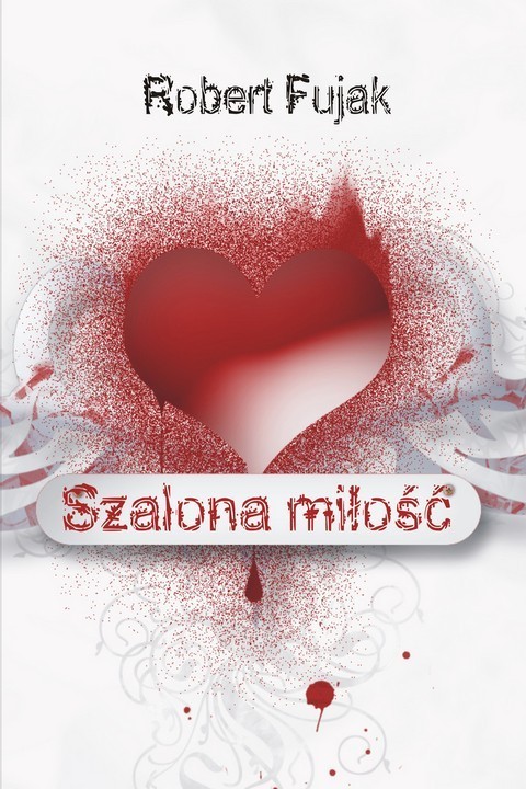 okładka Szalona miłość ebook | pdf | Robert Fujak