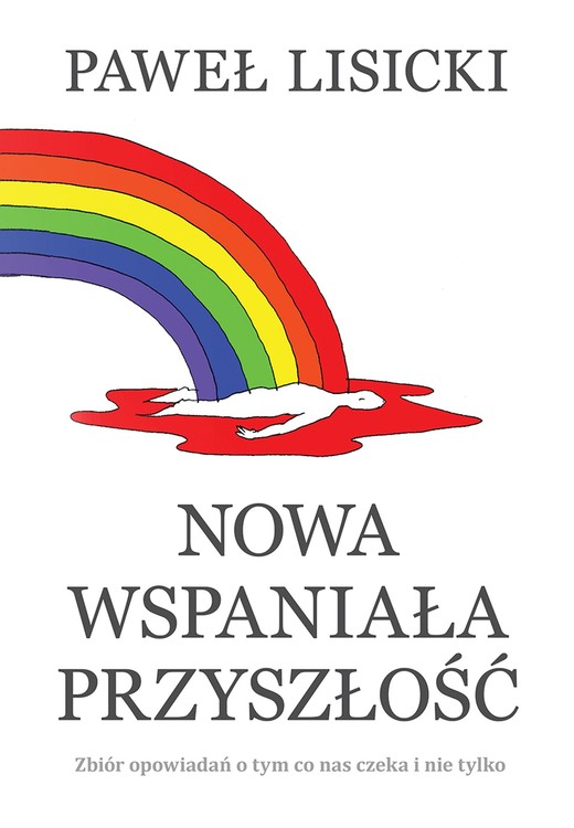 okładka Nowa wspaniała przyszłość ebook | epub, mobi | Paweł Lisicki